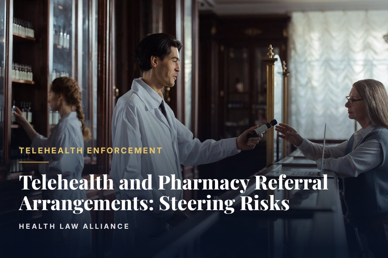 Telehealth and Pharmacy Referral Arrangements: Steering Risks