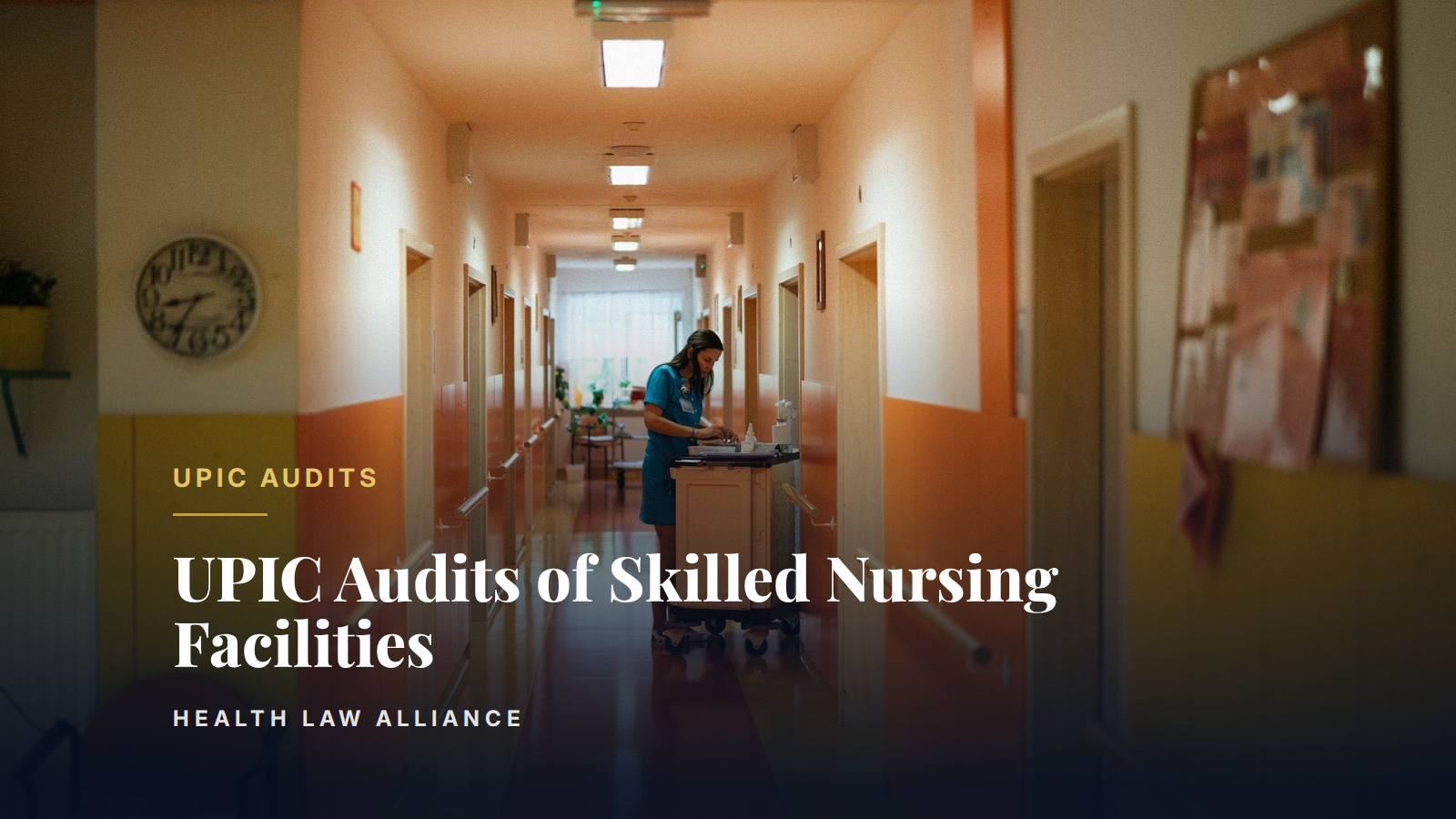 UPIC Audits of Skilled Nursing Facilities