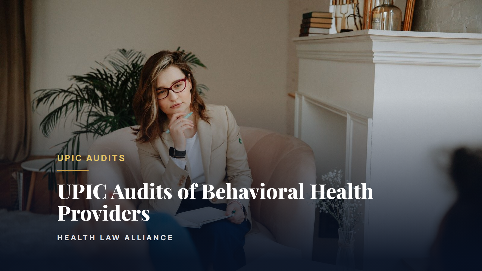 UPIC Audits of Behavioral Health Providers