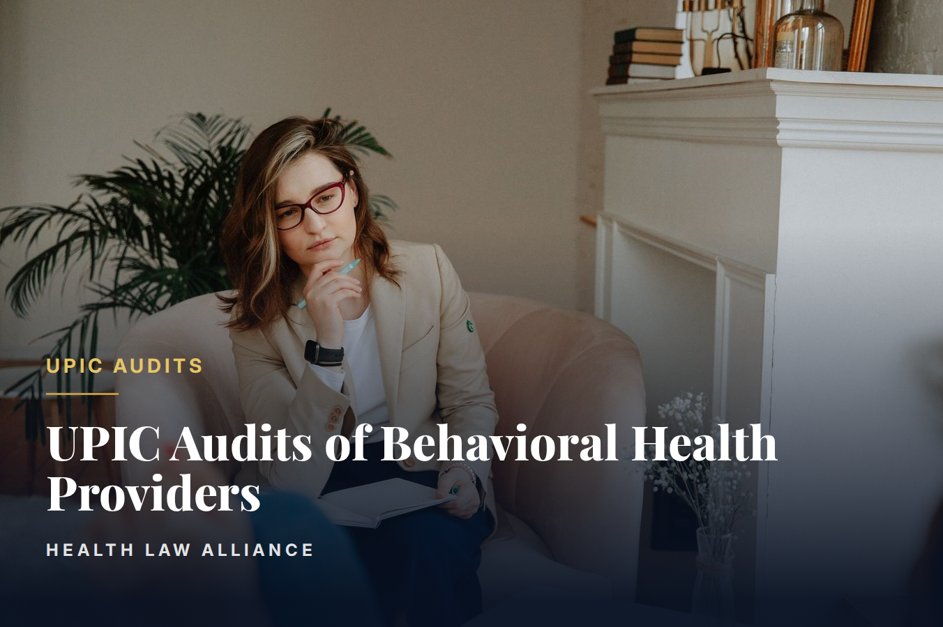 UPIC Audits of Behavioral Health Providers