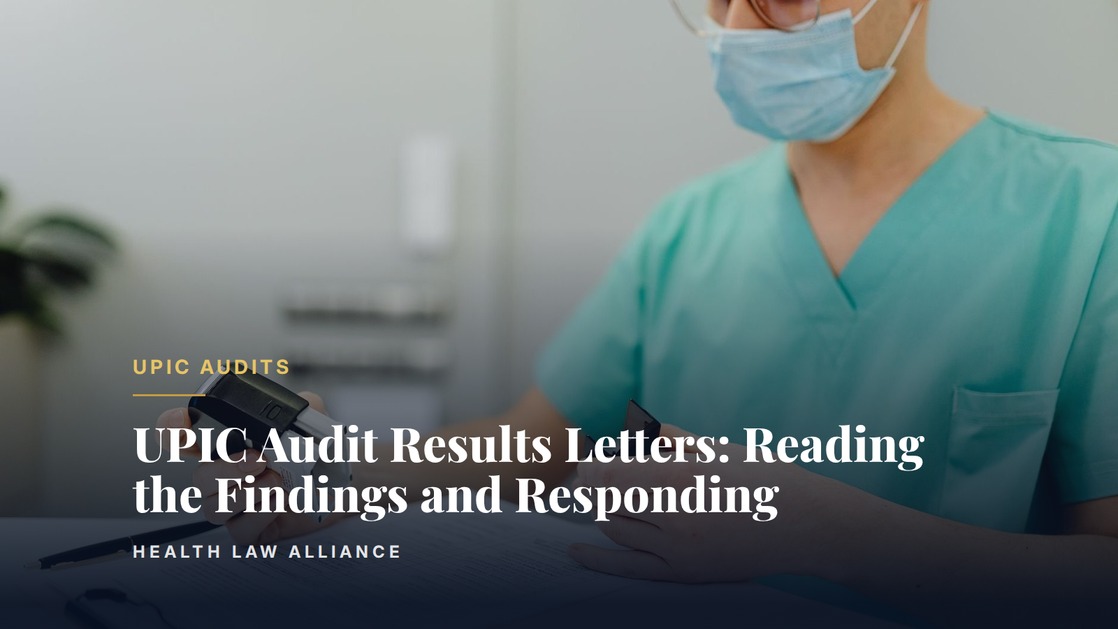UPIC Audit Results Letters: Reading the Findings and Responding
