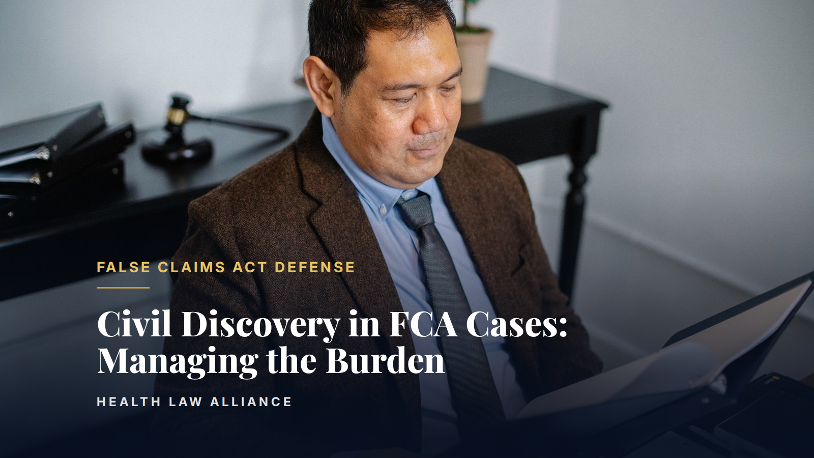 Civil Discovery in FCA Cases: Managing the Burden