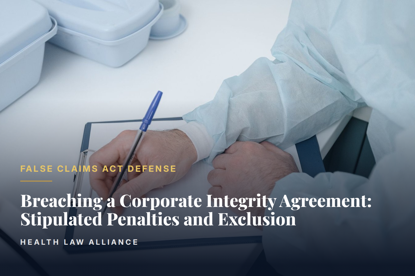 Breaching a Corporate Integrity Agreement: Stipulated Penalties and Exclusion