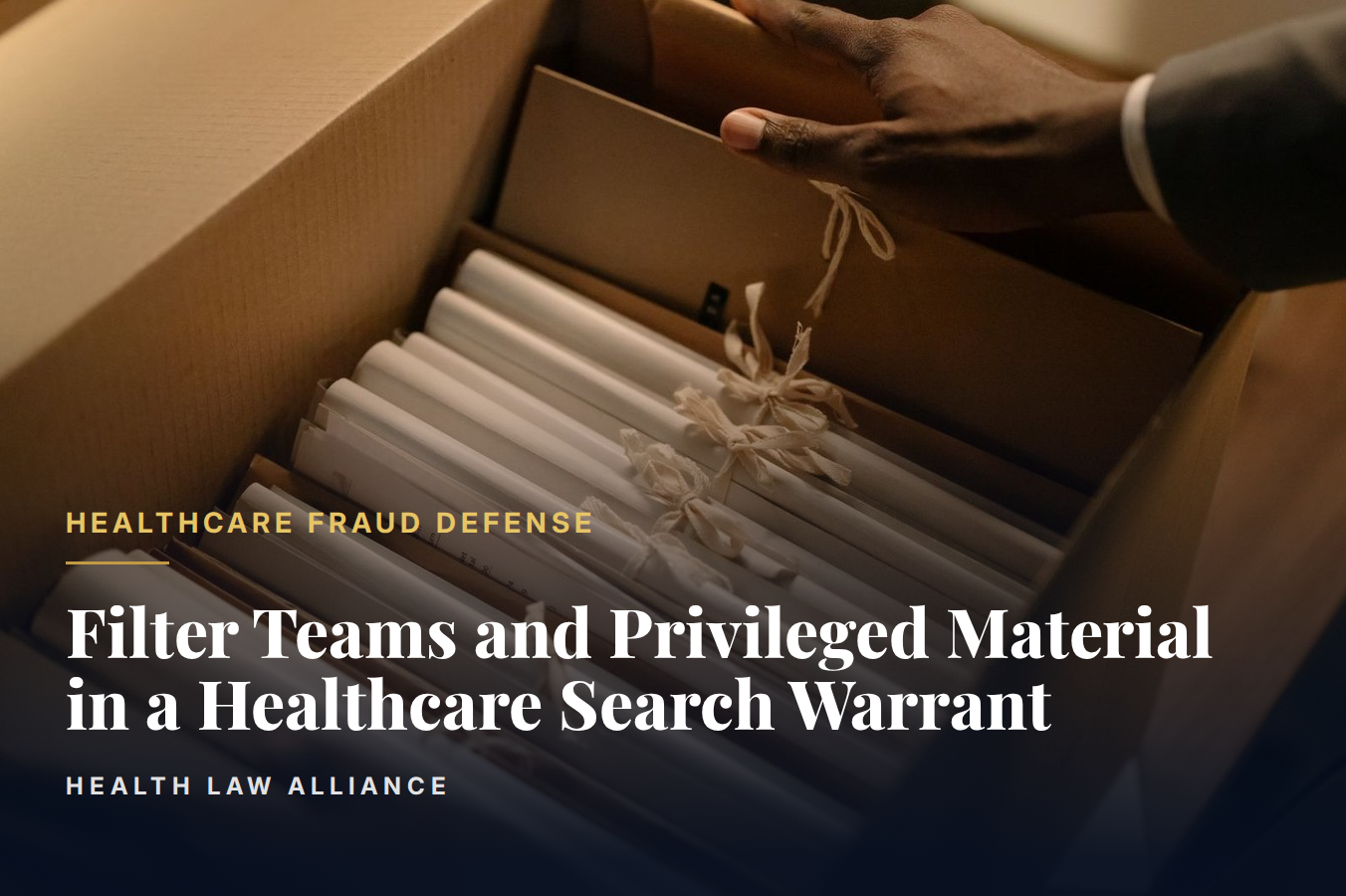 Filter Teams and Privileged Material in a Healthcare Search Warrant