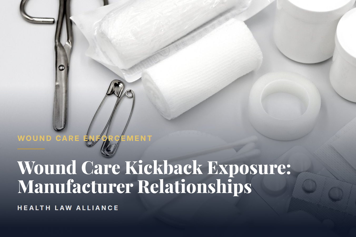 Wound Care Kickback Exposure: Manufacturer Relationships