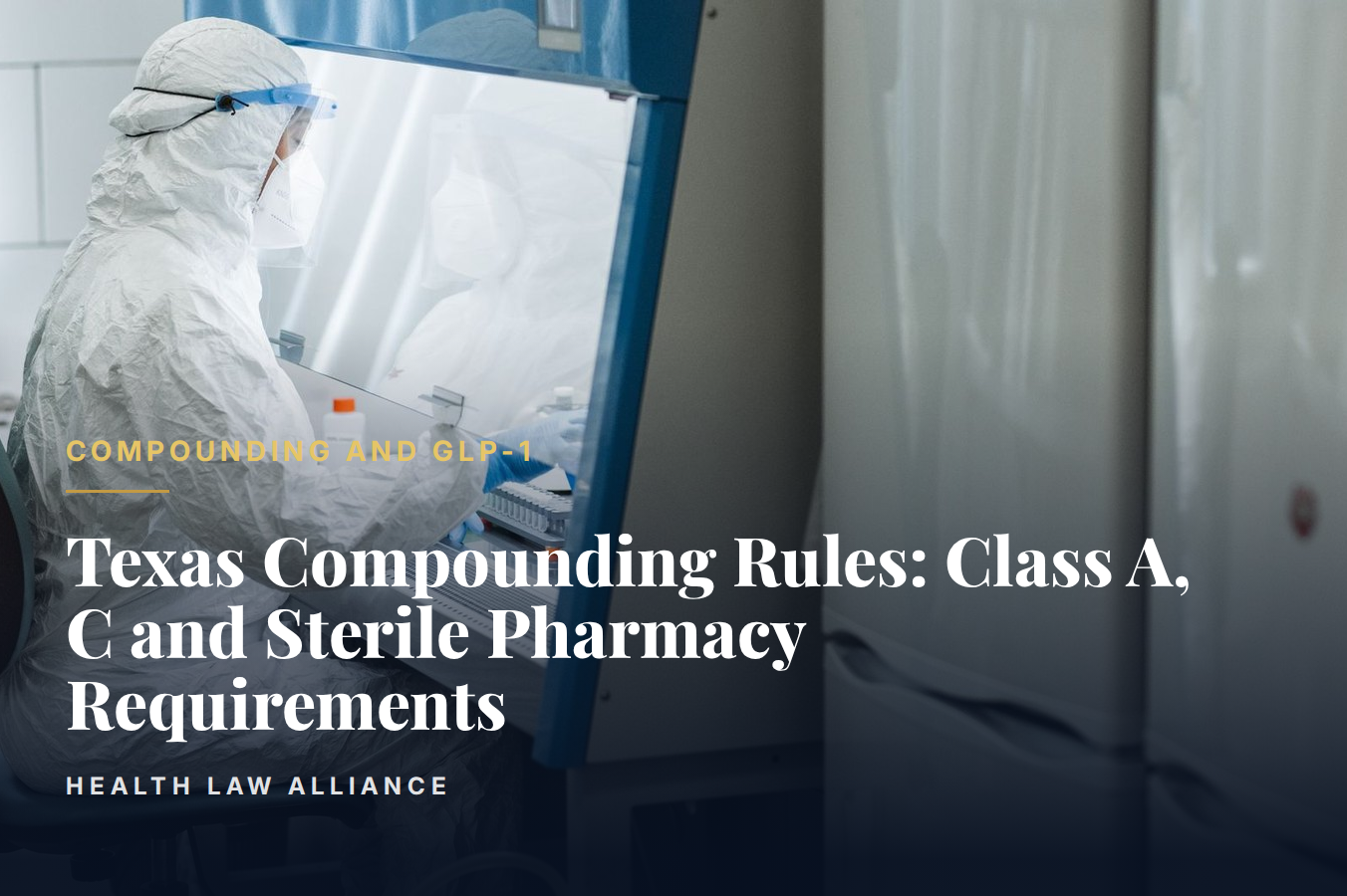 Texas Compounding Rules: Class A, C and Sterile Pharmacy Requirements