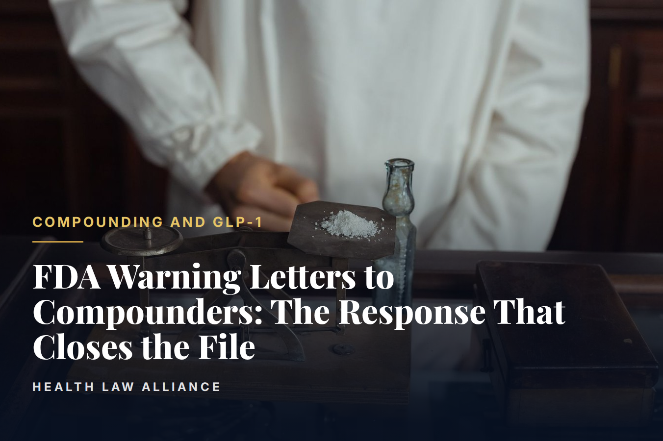 FDA Warning Letters to Compounders: The Response That Closes the File