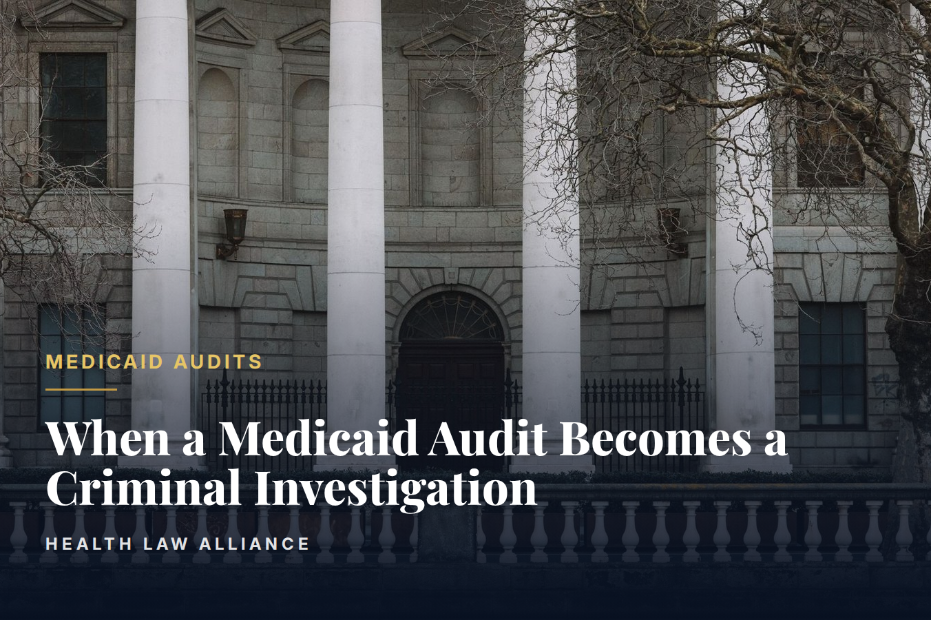 When a Medicaid Audit Becomes a Criminal Investigation