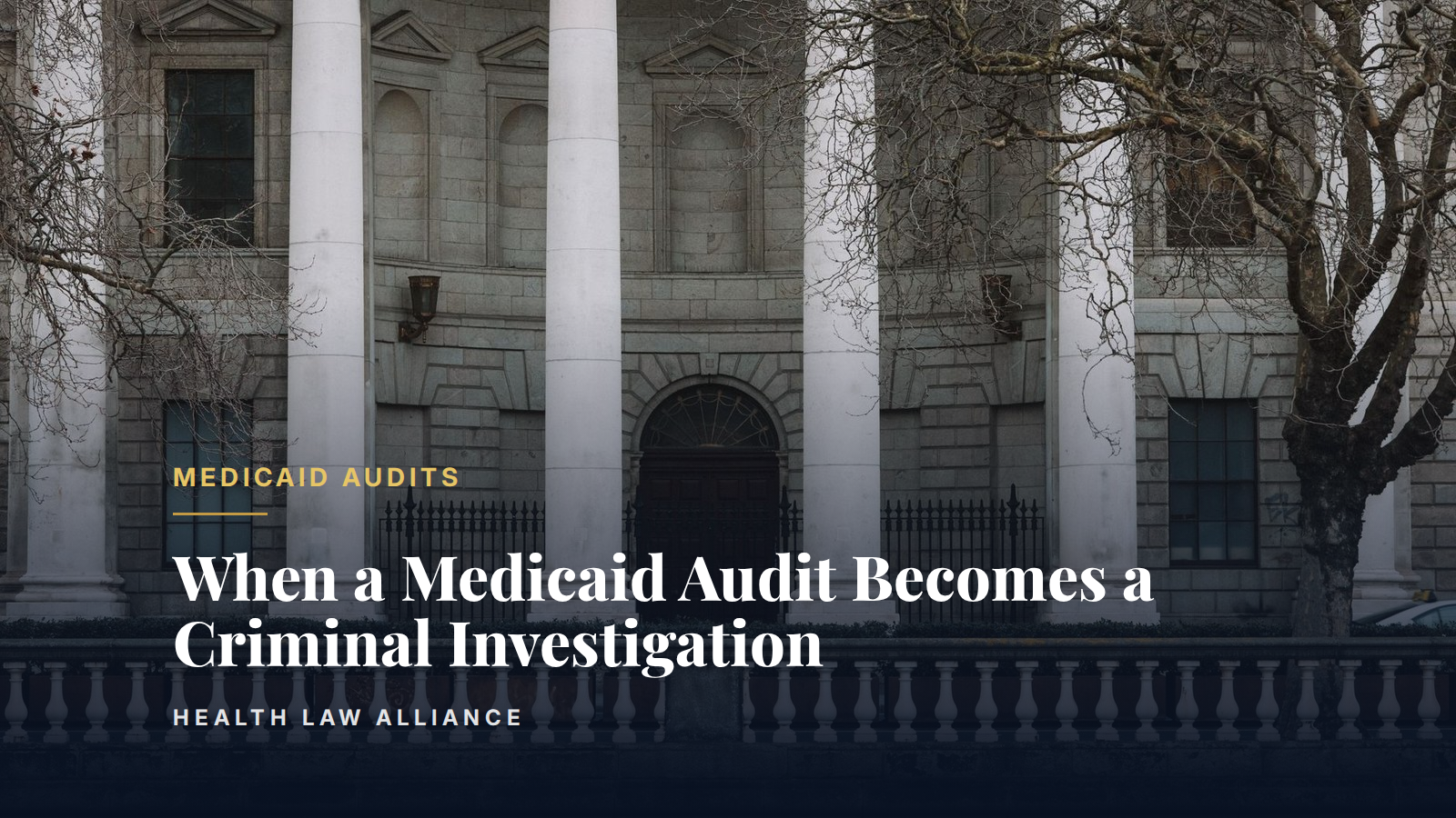 When a Medicaid Audit Becomes a Criminal Investigation