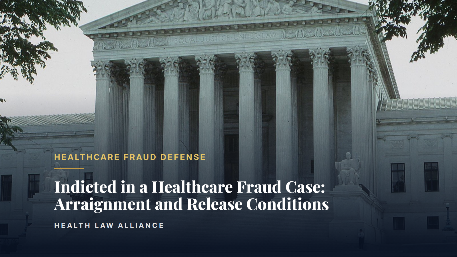 Indicted in a Healthcare Fraud Case: Arraignment and Release Conditions