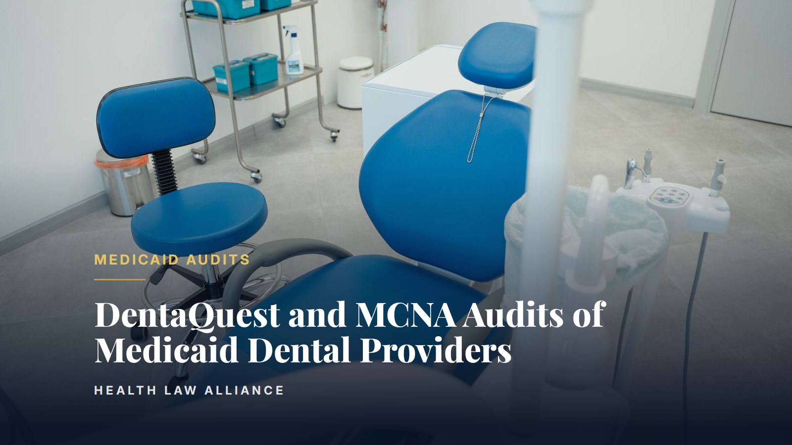 DentaQuest and MCNA Audits of Medicaid Dental Providers