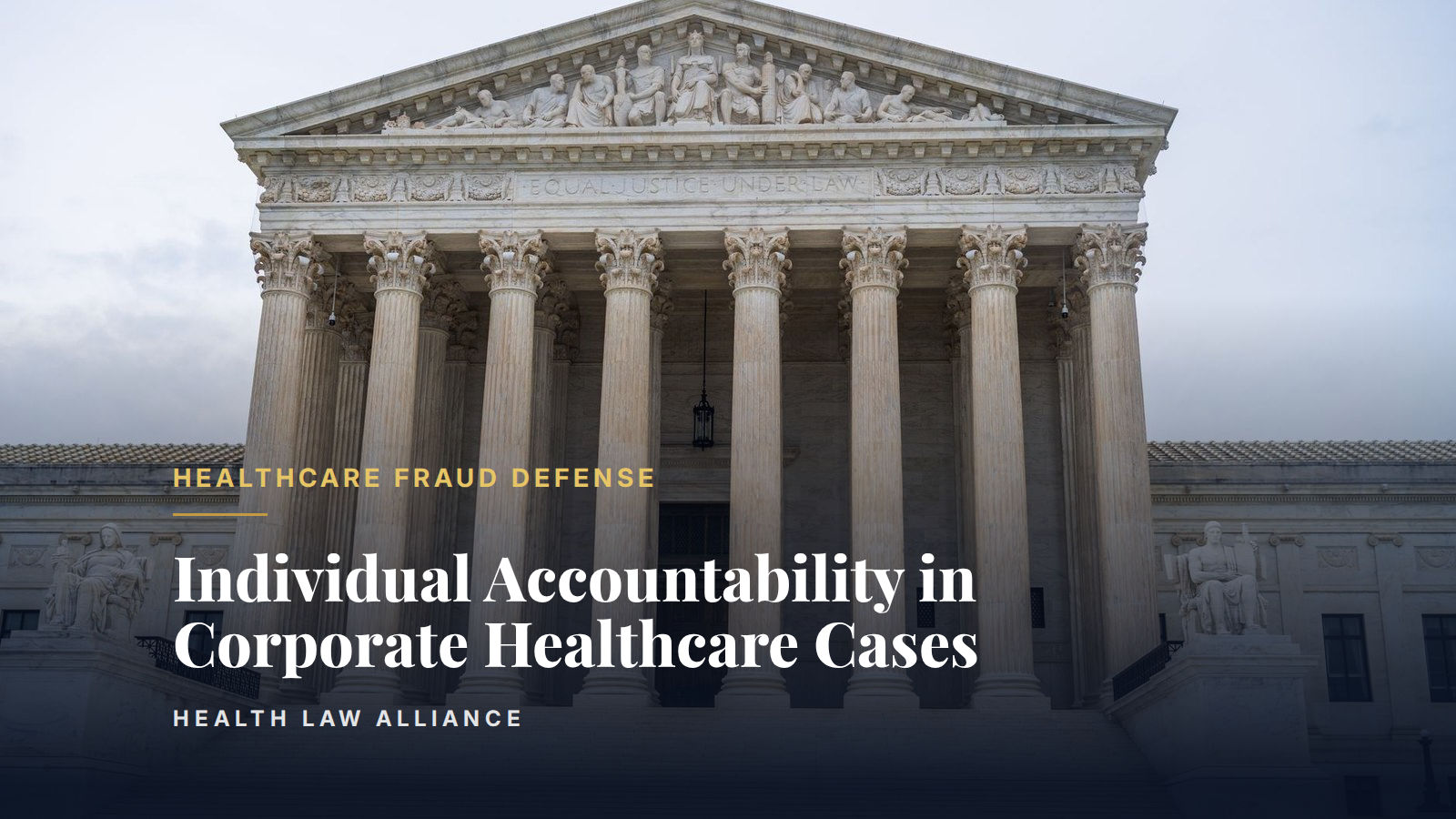 Individual Accountability in Corporate Healthcare Cases