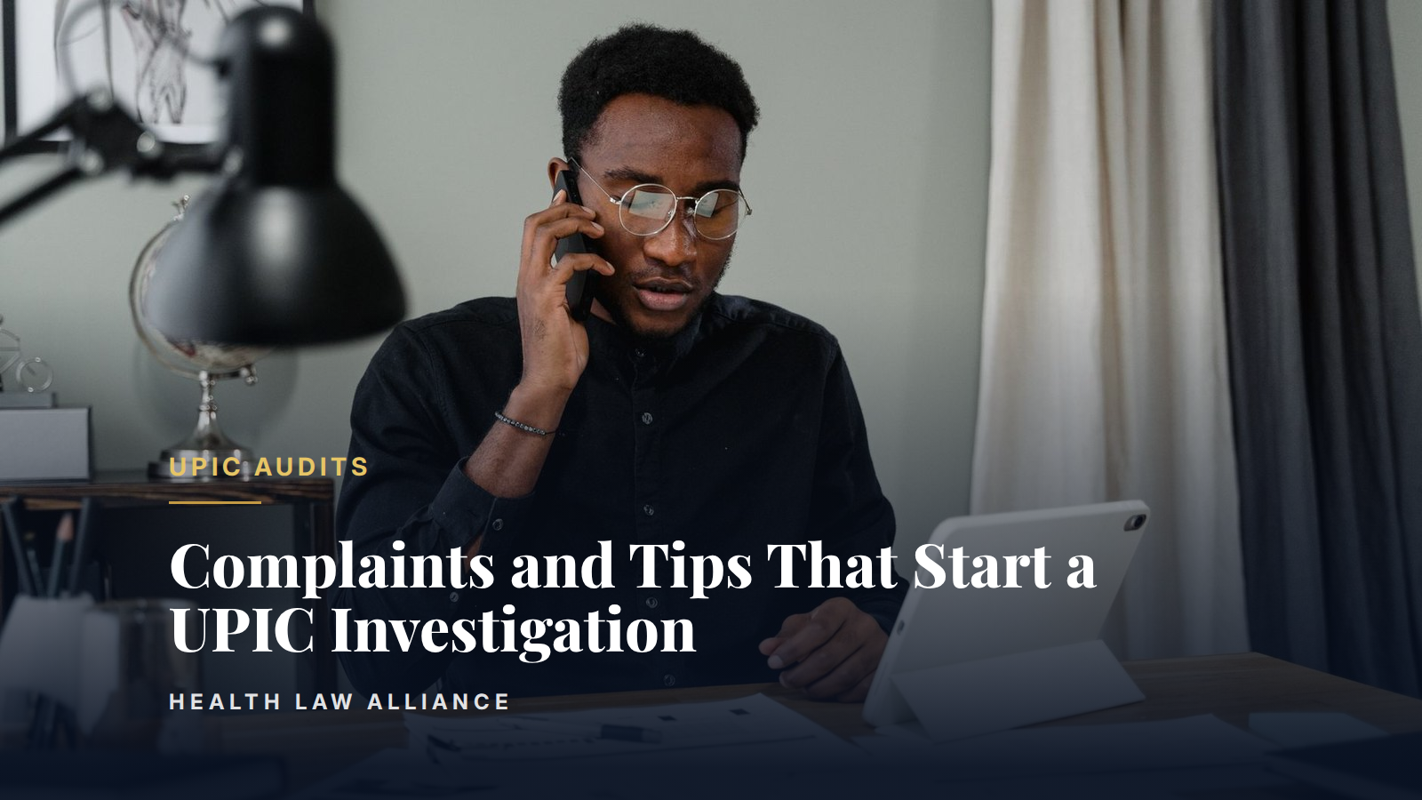Complaints and Tips That Start a UPIC Investigation