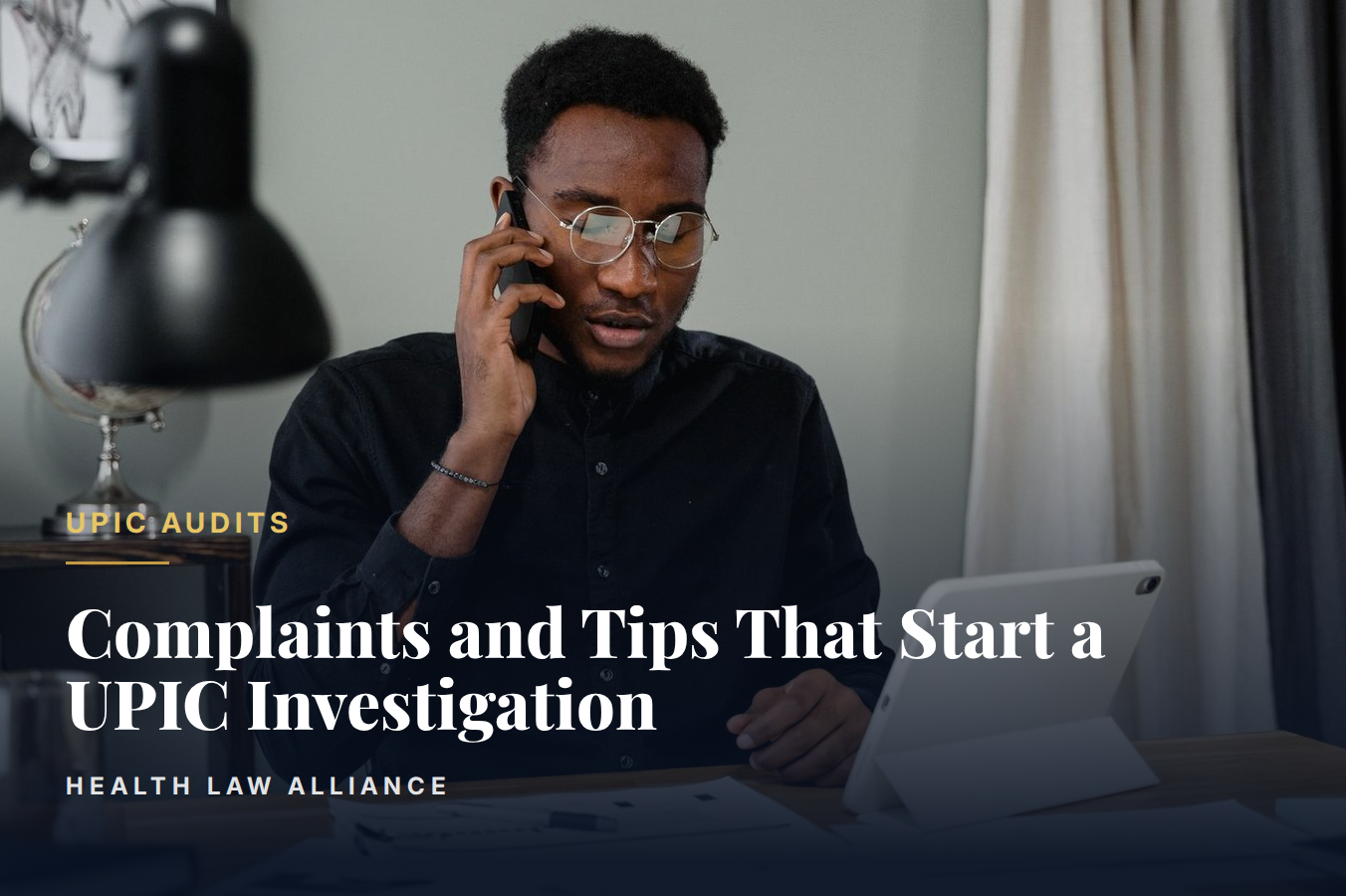 Complaints and Tips That Start a UPIC Investigation