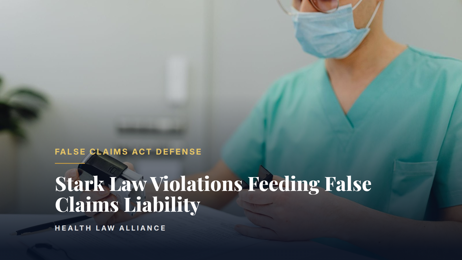 Stark Law Violations Feeding False Claims Liability
