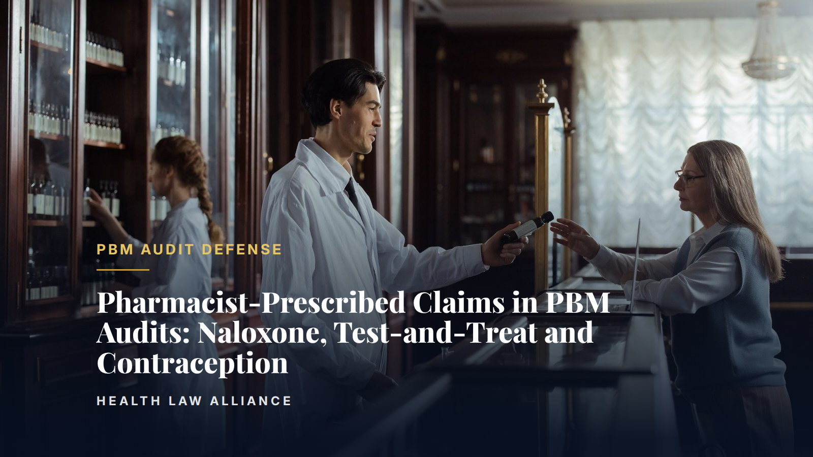 Pharmacist-Prescribed Claims in PBM Audits: Naloxone, Test-and-Treat and Contraception