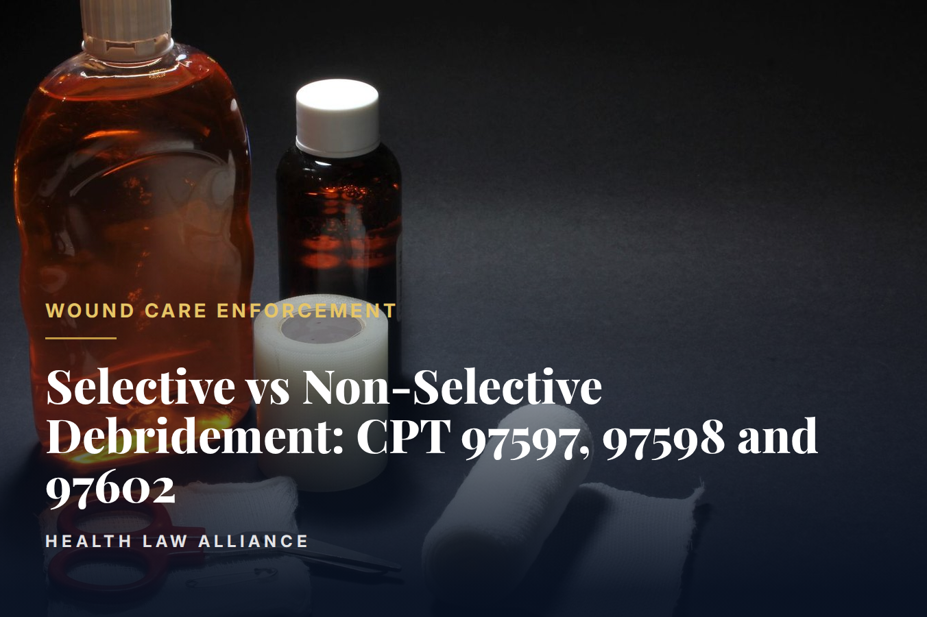 Selective vs Non-Selective Debridement: CPT 97597, 97598 and 97602