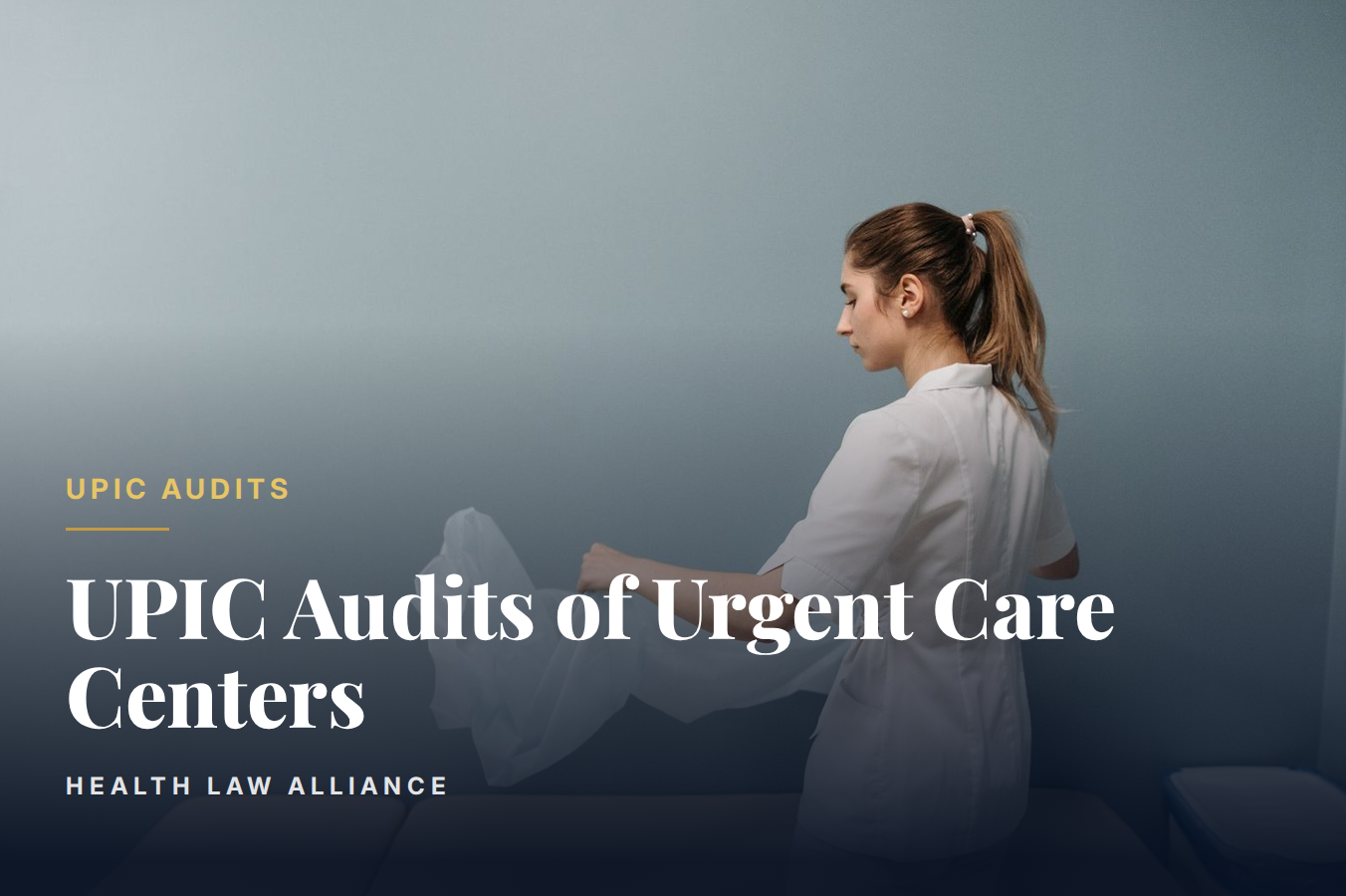 UPIC Audits of Urgent Care Centers