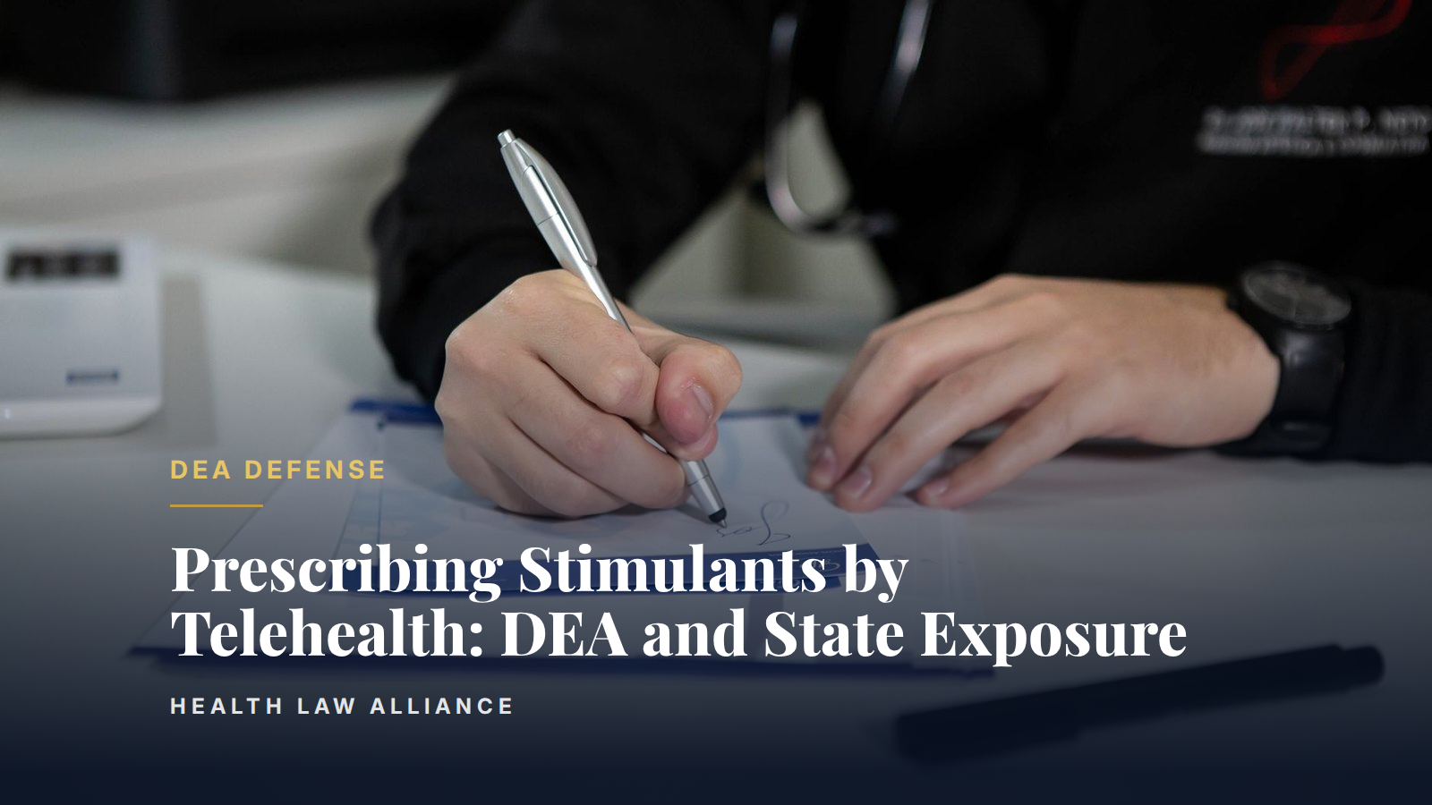 Prescribing Stimulants by Telehealth: DEA and State Exposure