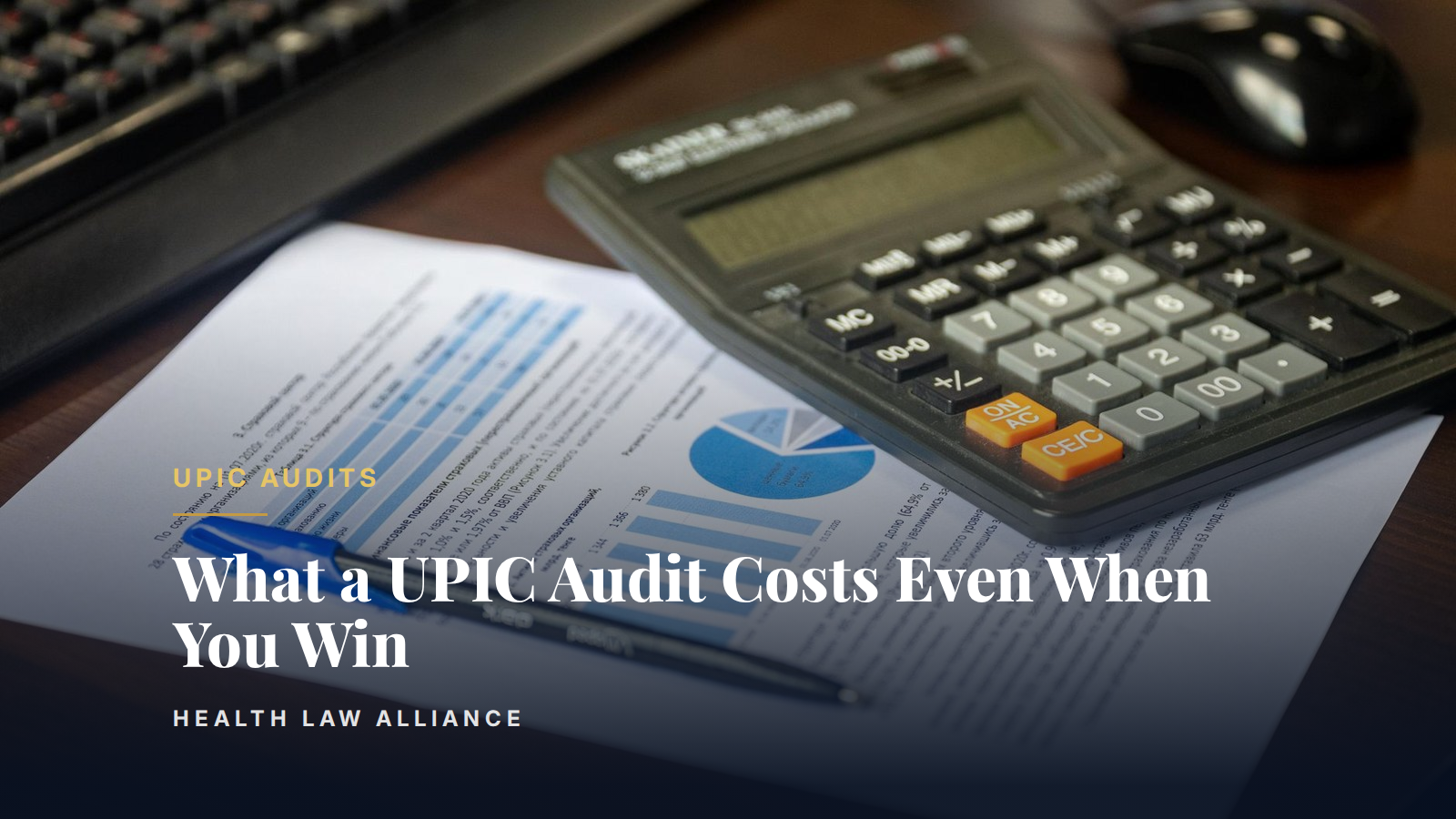 What a UPIC Audit Costs Even When You Win