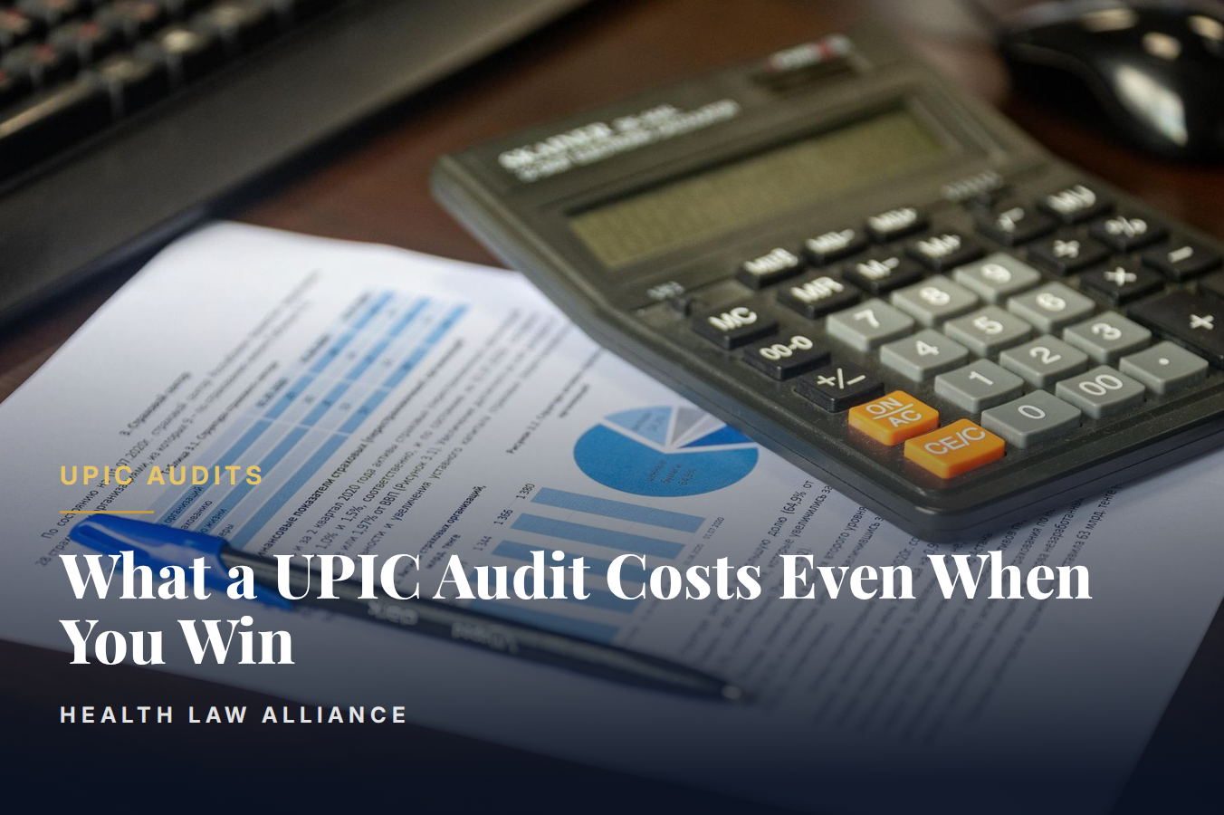 What a UPIC Audit Costs Even When You Win