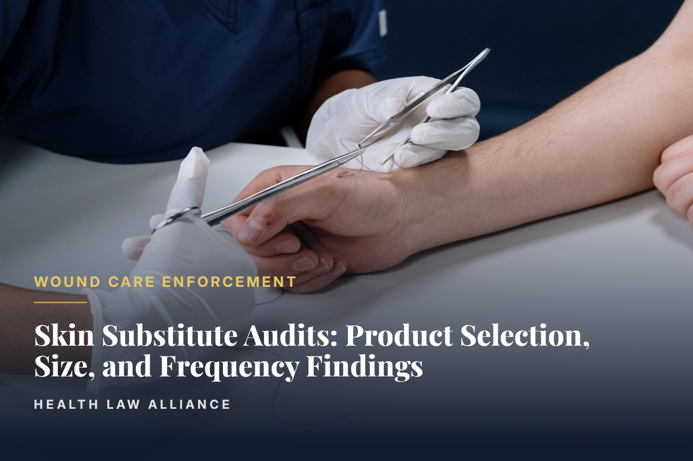 Skin Substitute Audits: Product Selection, Size, and Frequency Findings