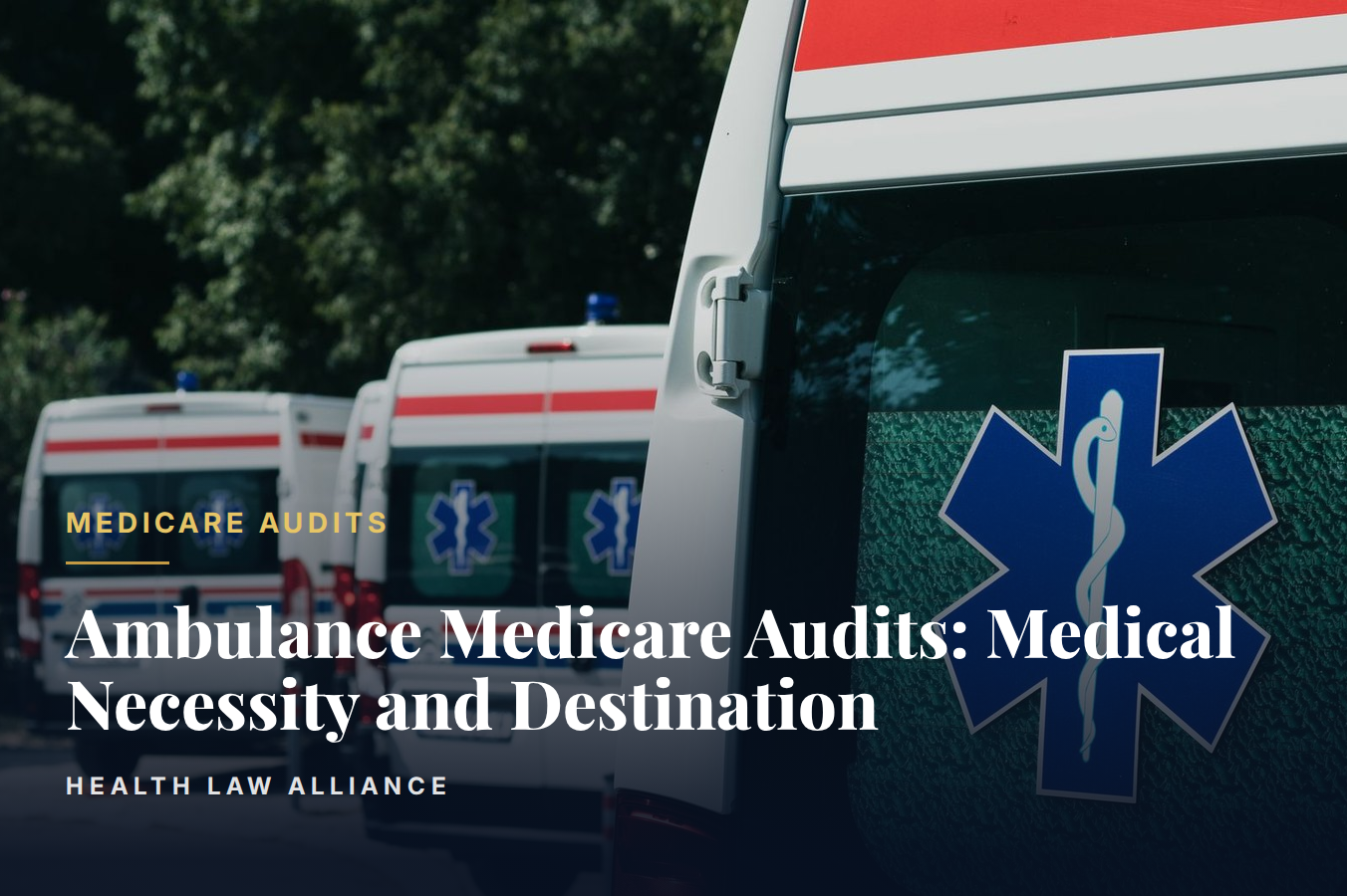 Ambulance Medicare Audits: Medical Necessity and Destination