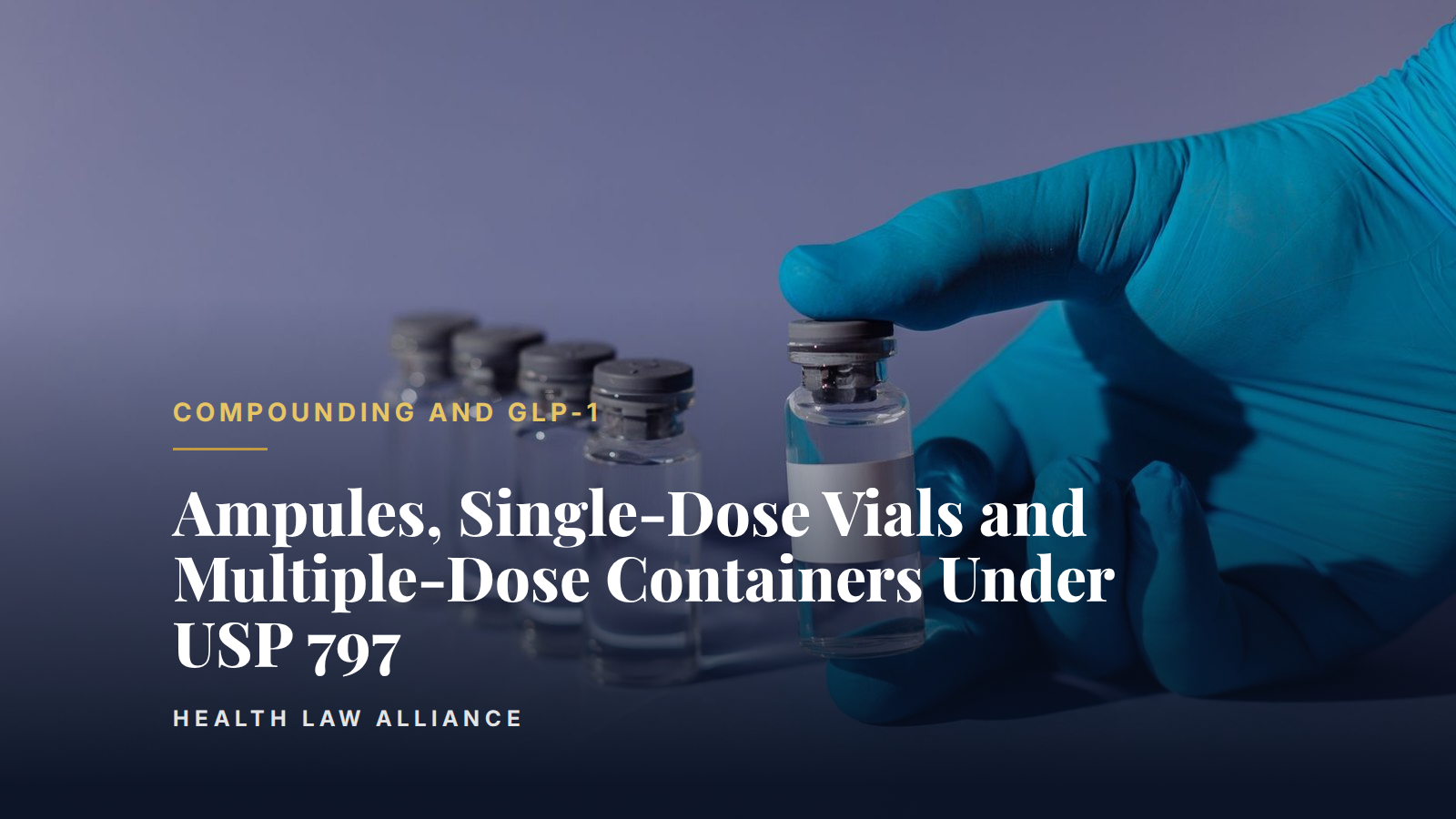 Ampules, Single-Dose Vials and Multiple-Dose Containers Under USP 797