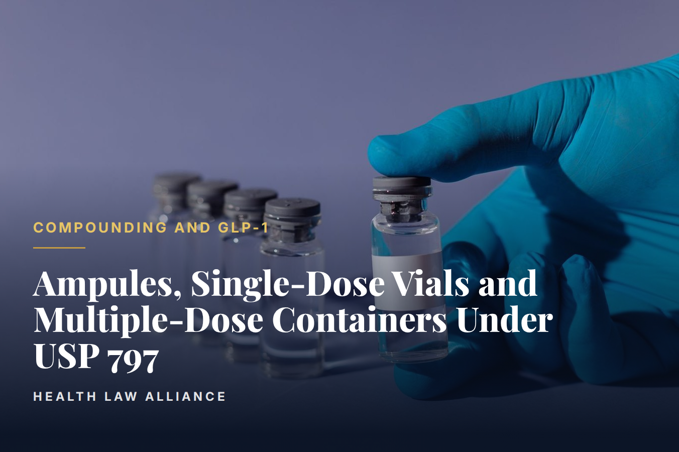 Ampules, Single-Dose Vials and Multiple-Dose Containers Under USP 797