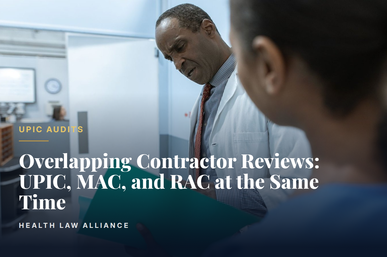 Overlapping Contractor Reviews: UPIC, MAC, and RAC at the Same Time