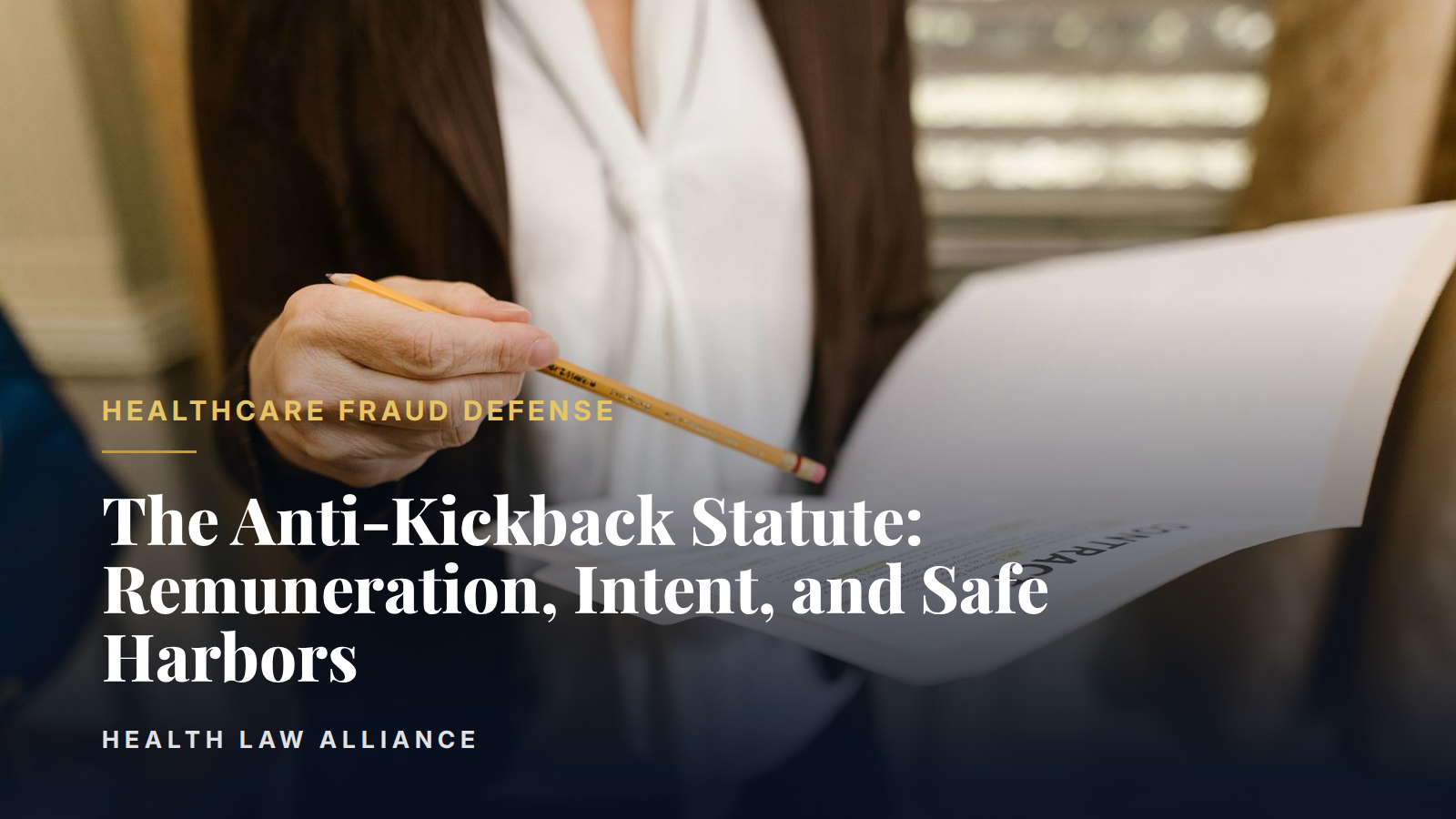The Anti-Kickback Statute: Remuneration, Intent, and Safe Harbors