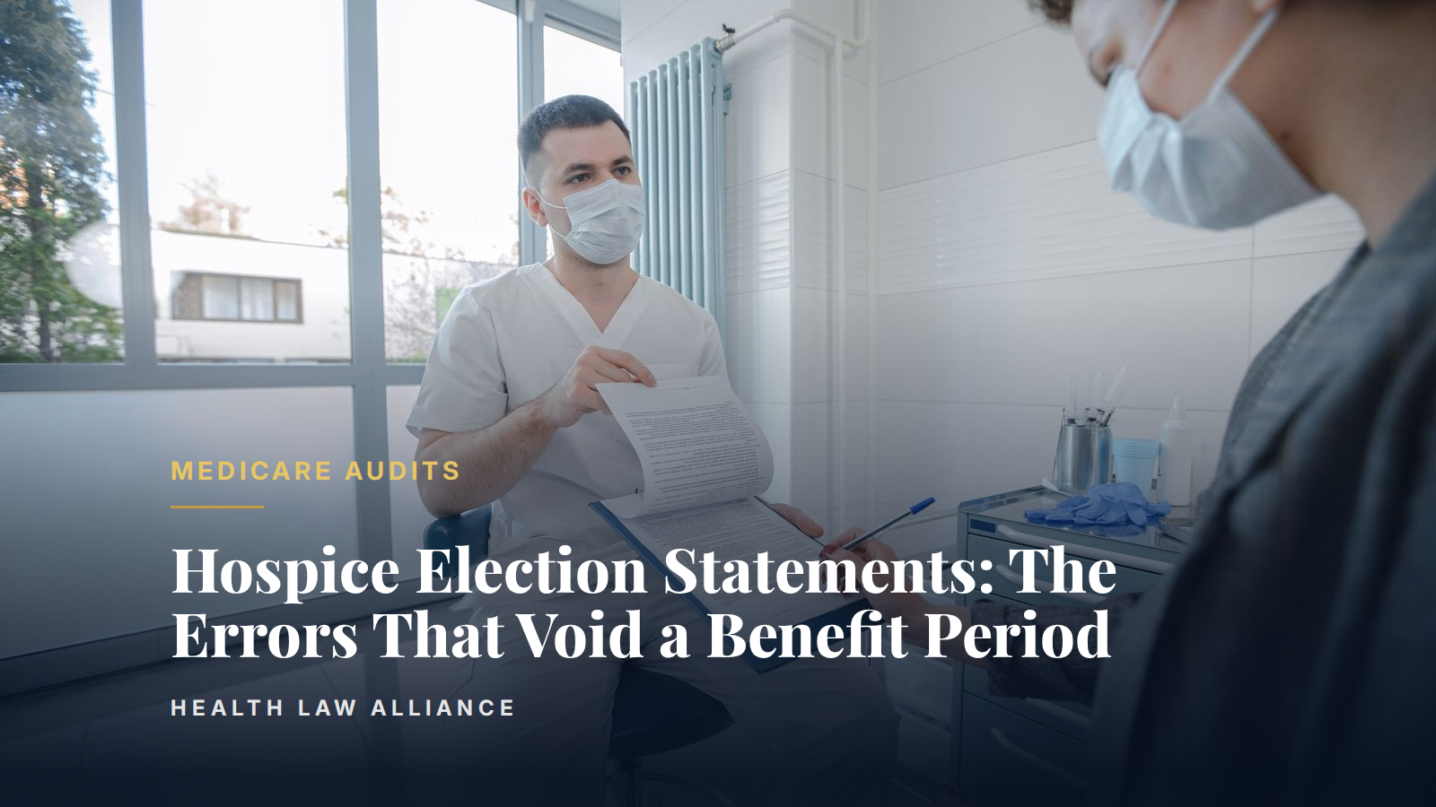 Hospice Election Statements: The Errors That Void a Benefit Period