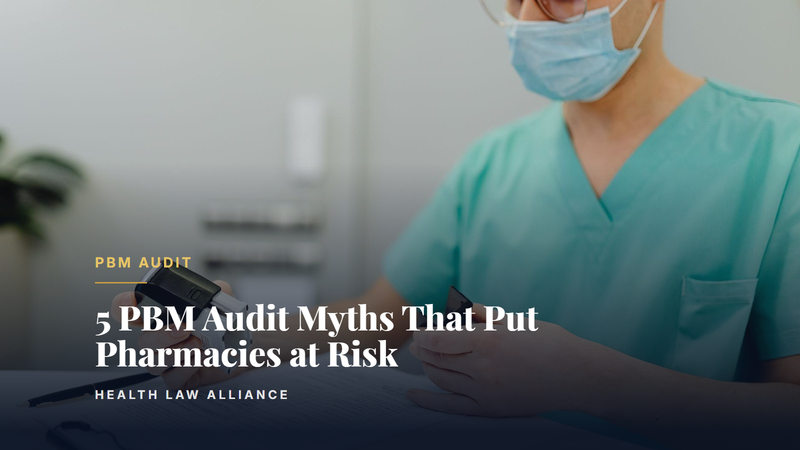 5 PBM Audit Myths That Put Pharmacies at Risk