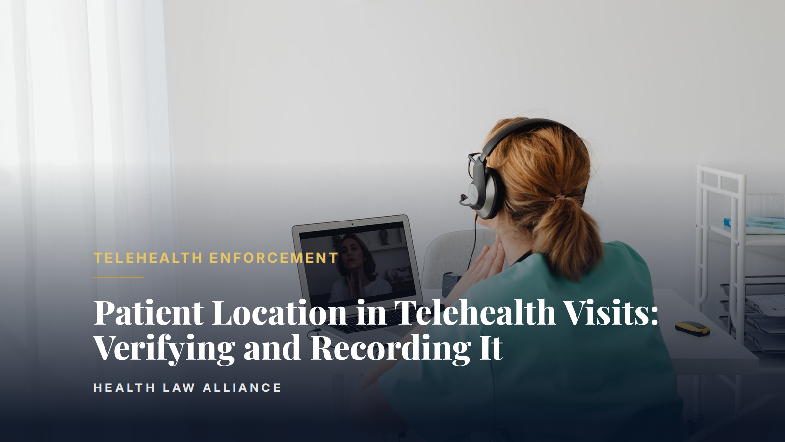 Patient Location in Telehealth Visits: Verifying and Recording It