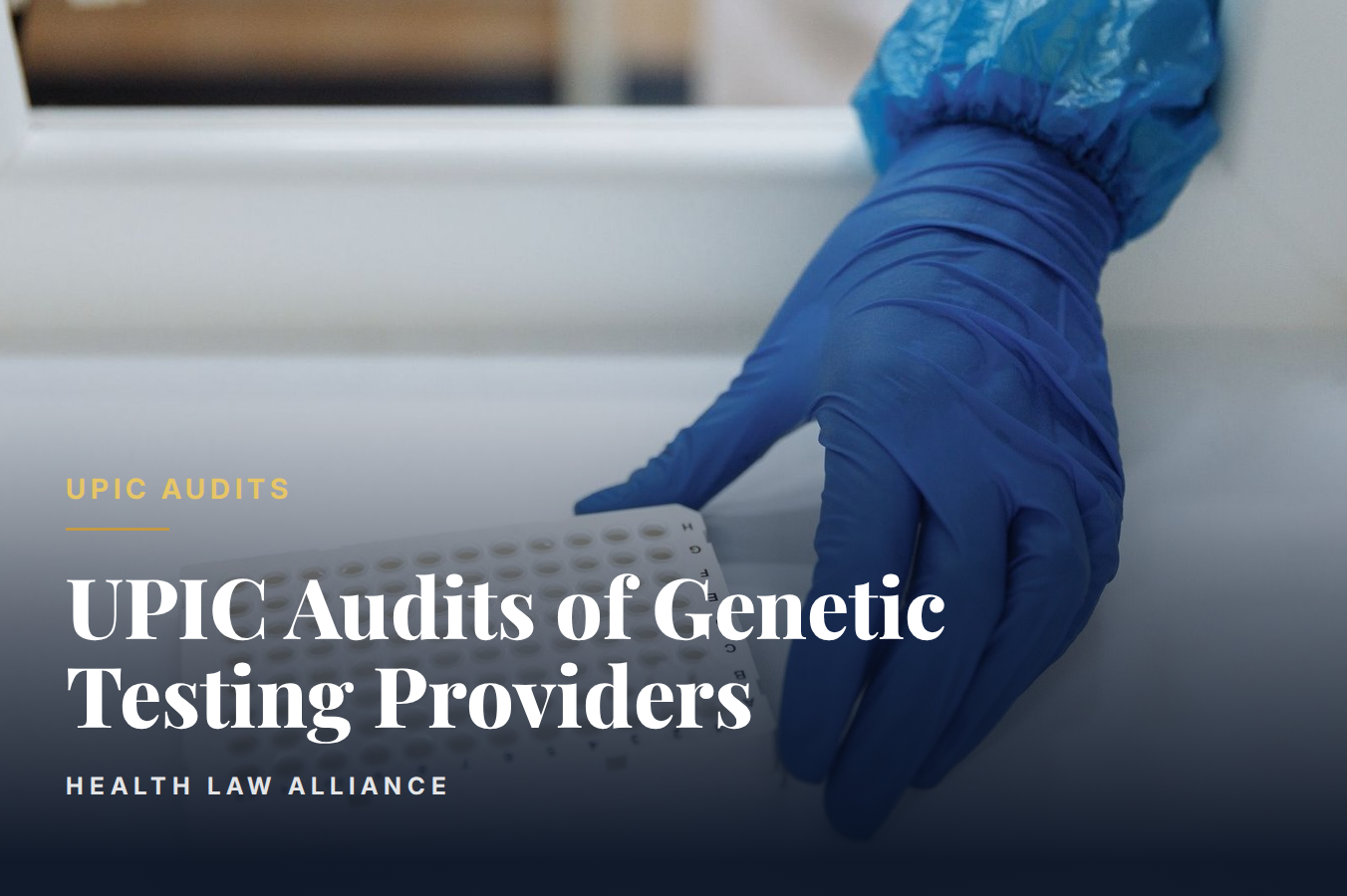 UPIC Audits of Genetic Testing Providers