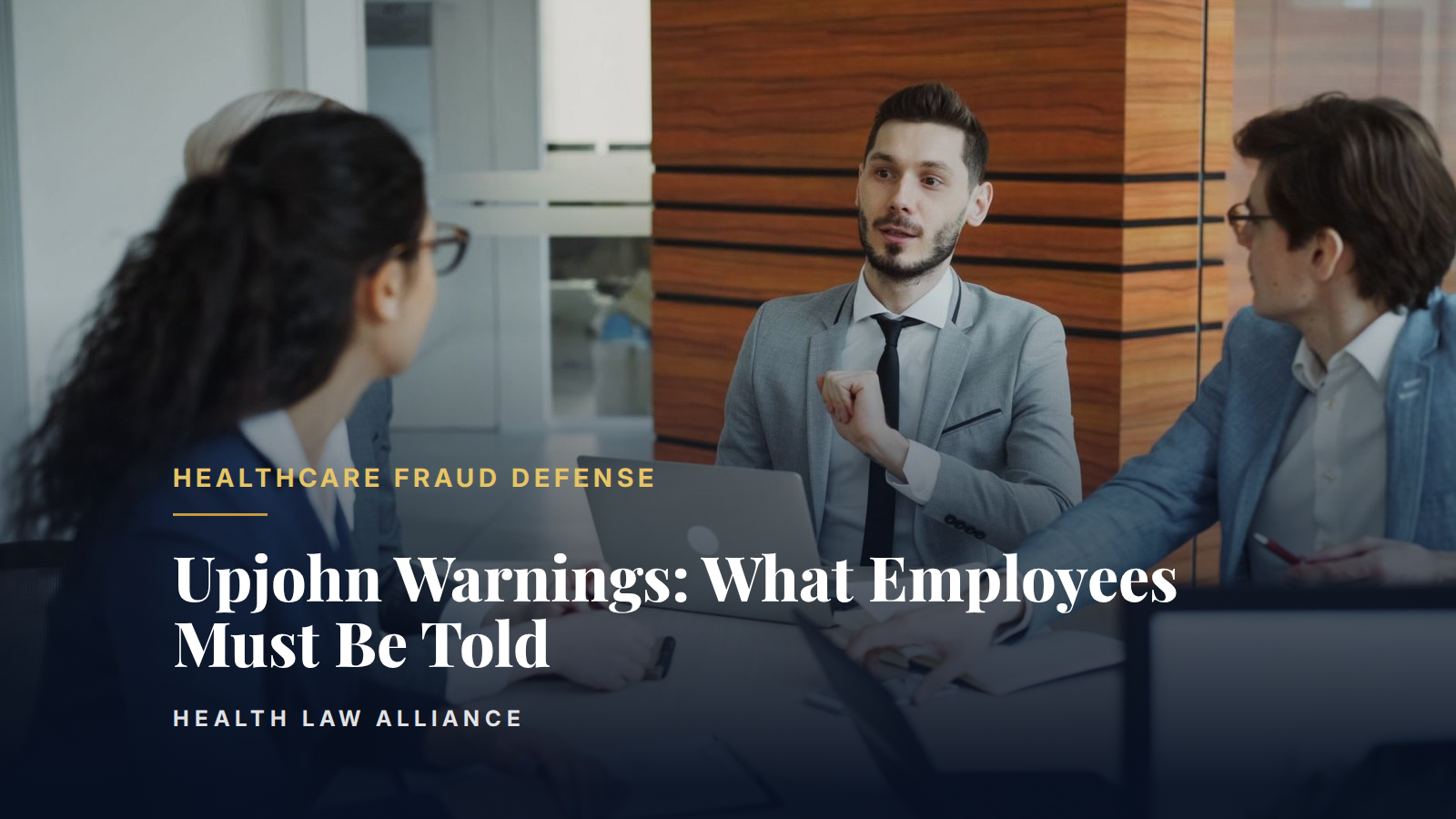Upjohn Warnings: What Employees Must Be Told