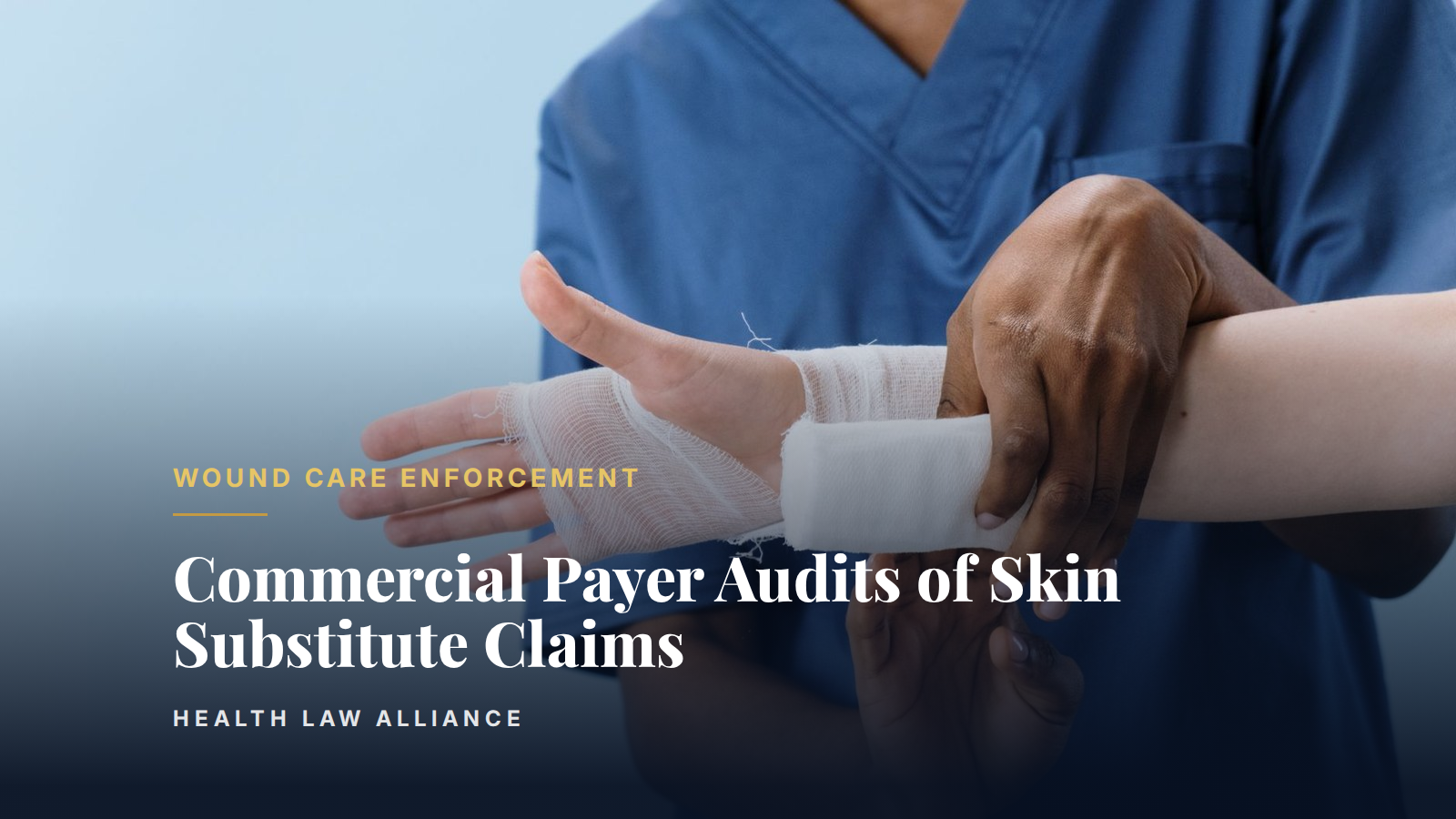 Commercial Payer Audits of Skin Substitute Claims