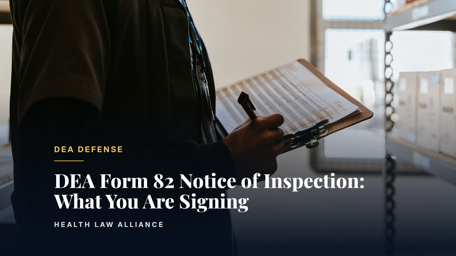 DEA Form 82 Notice of Inspection: What You Are Signing