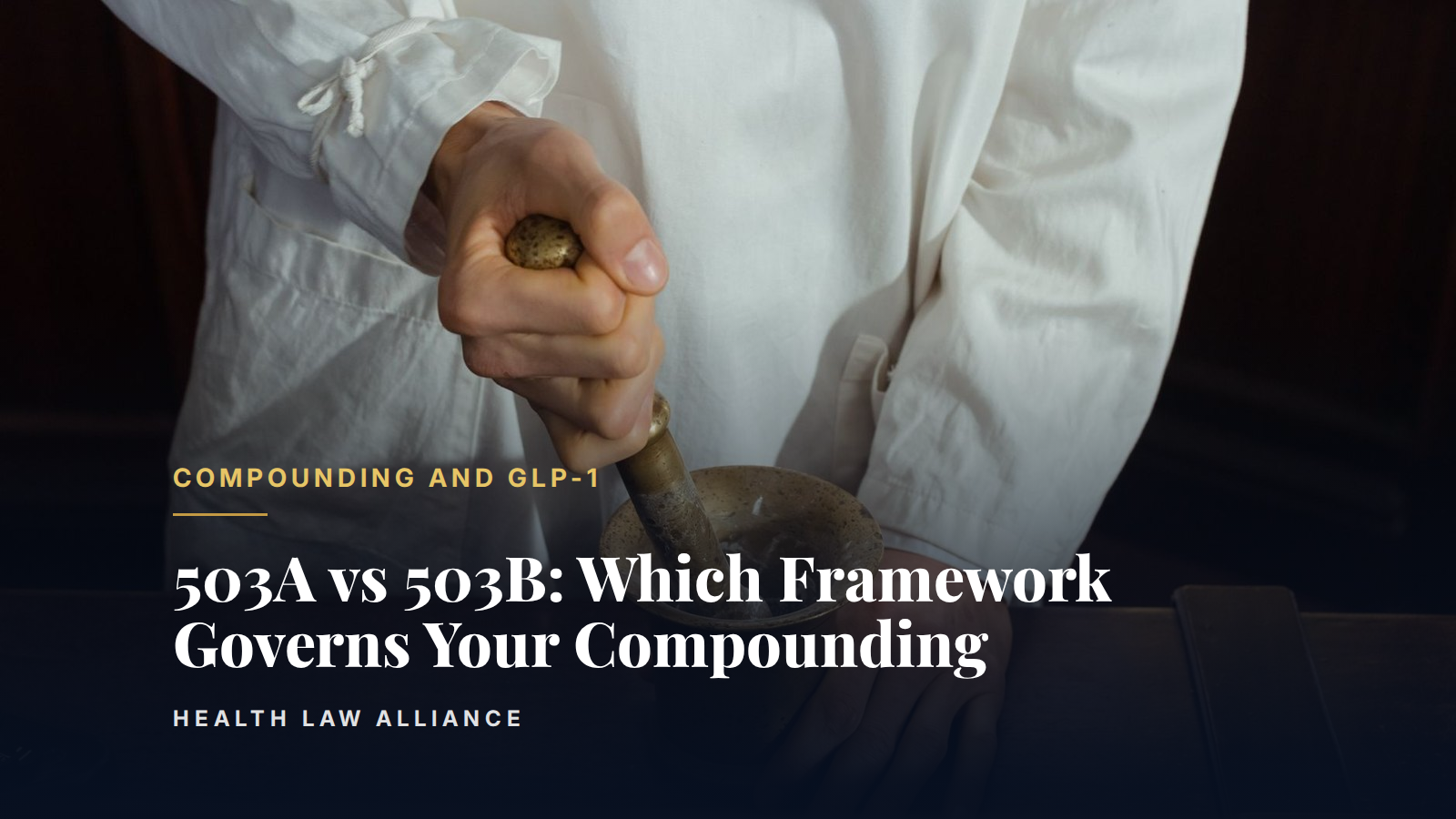 503A vs 503B: Which Framework Governs Your Compounding