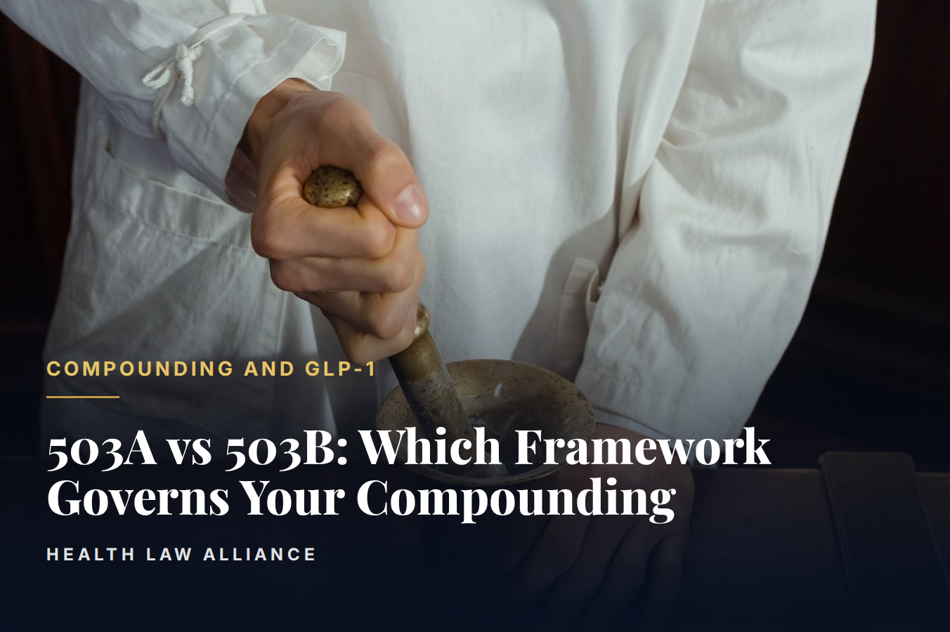 503A vs 503B: Which Framework Governs Your Compounding