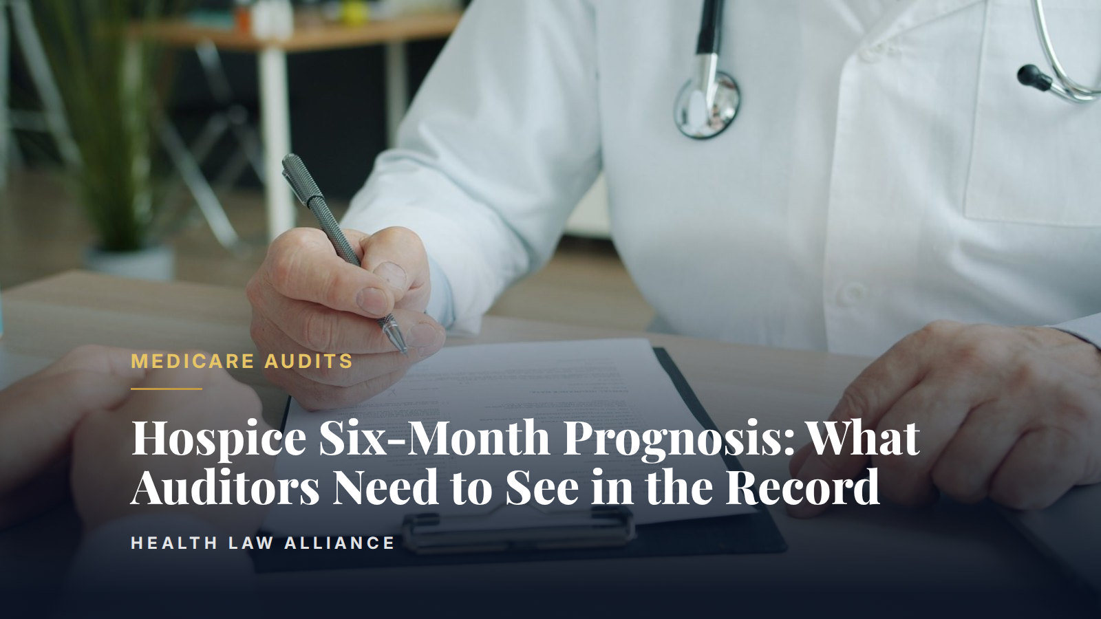 Hospice Six-Month Prognosis: What Auditors Need to See in the Record