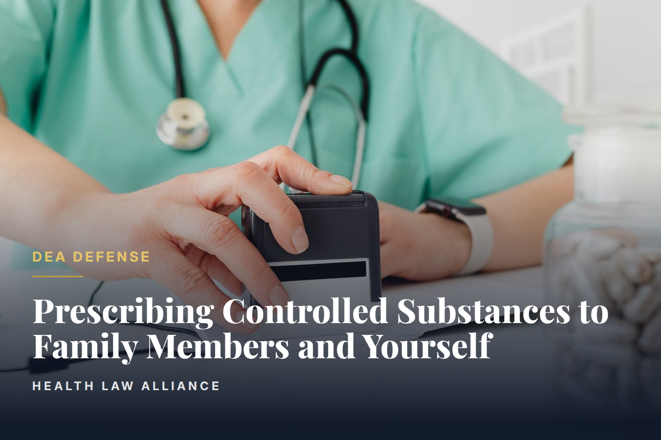 Prescribing Controlled Substances to Family Members and Yourself