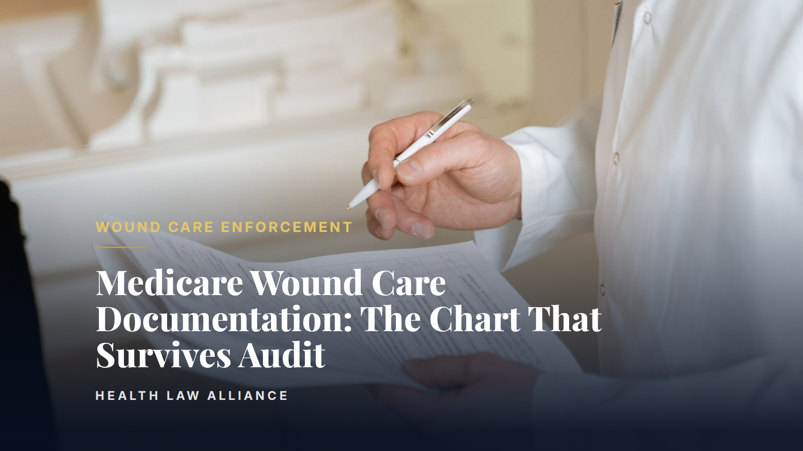 Medicare Wound Care Documentation: The Chart That Survives Audit