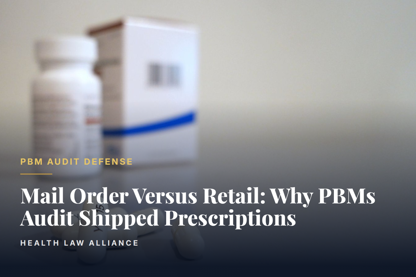 Mail Order Versus Retail: Why PBMs Audit Shipped Prescriptions