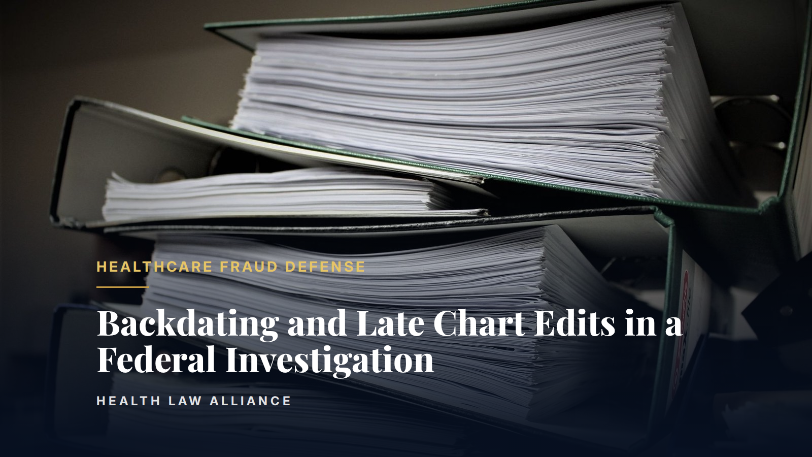 Backdating and Late Chart Edits in a Federal Investigation