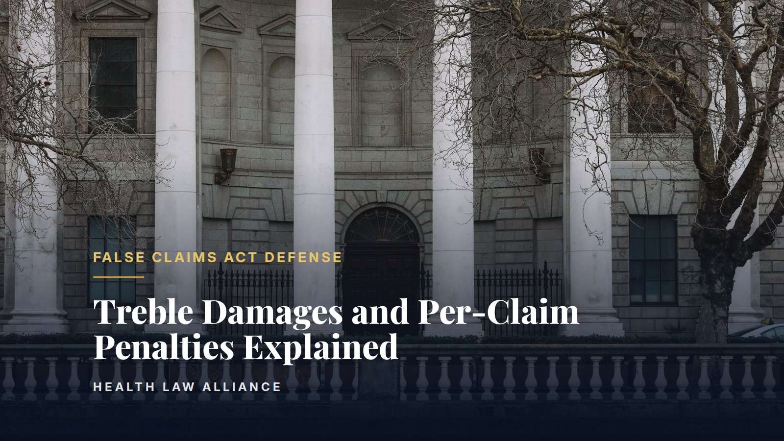Treble Damages and Per-Claim Penalties Explained