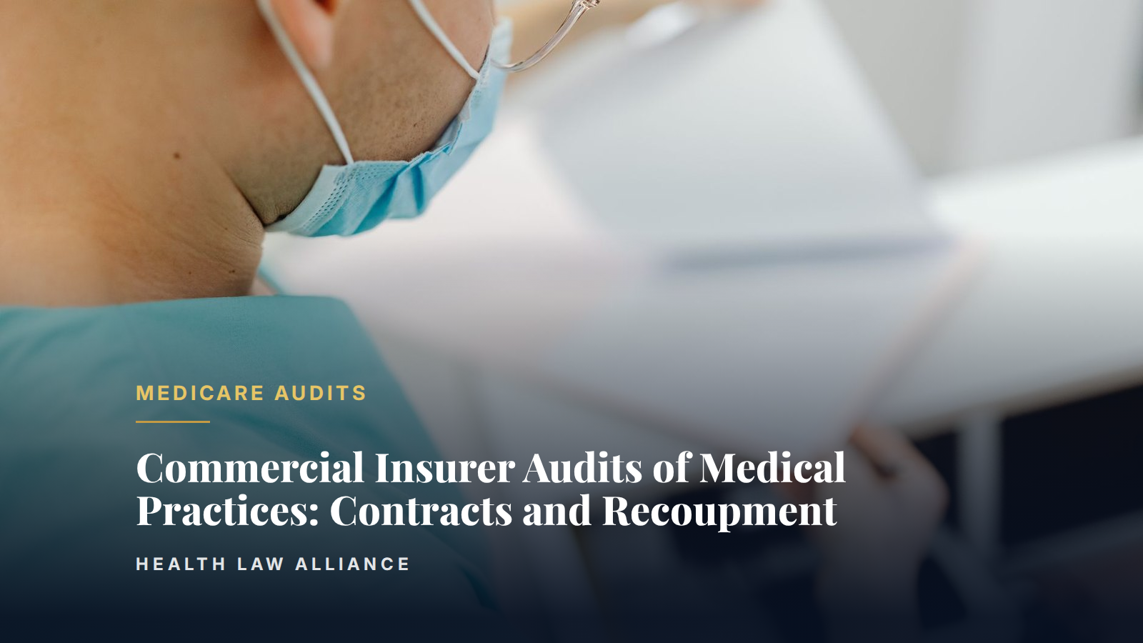 Commercial Insurer Audits of Medical Practices: Contracts and Recoupment