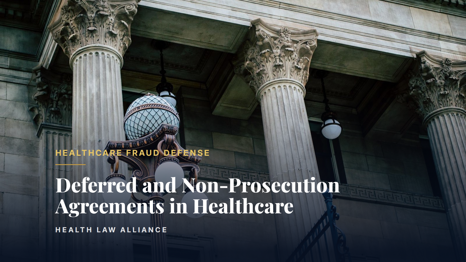 Deferred and Non-Prosecution Agreements in Healthcare