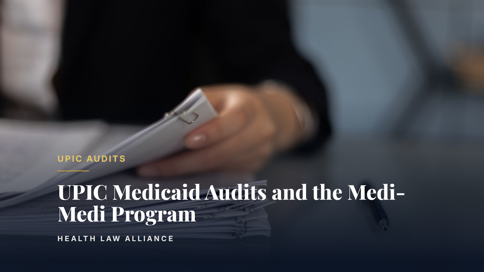 UPIC Medicaid Audits and the Medi-Medi Program