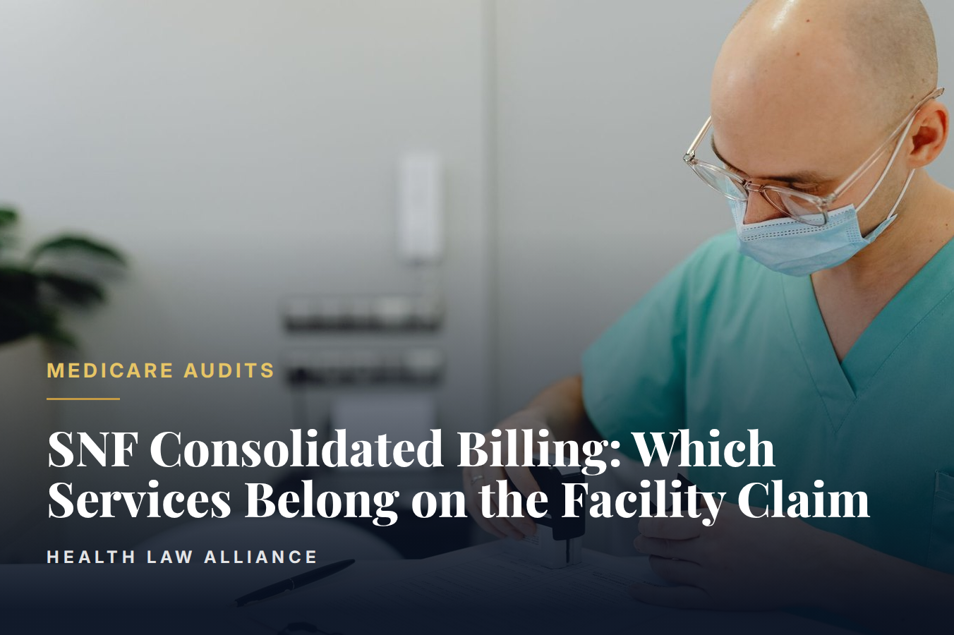 SNF Consolidated Billing: Which Services Belong on the Facility Claim